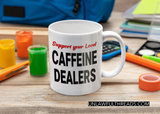 Support Your Local Caffeine Dealers coffee mug 15 ounces white