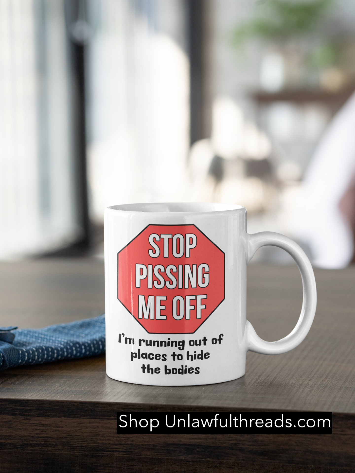 Stop pissing me off I'm running out of places to hide the bodies  15 ounce ceramic coffee mug