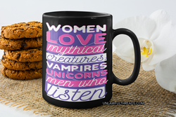 Women love mythical creatures vampires unicorns men who listen coffee mug 15oz Ceramic Mug