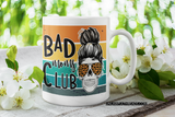 Bad Mom's Club coffee mug 15oz.