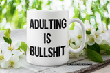 Adulting is Bullshit coffee mug15oz Mug