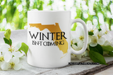 Winter isn't Coming shirts and mugs available