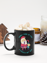 When I think of You I Touch my Elf 15ounce mugs white