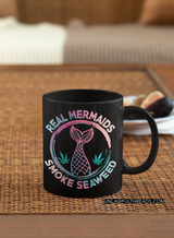 Real Mermaids smoke Seaweed coffee mug 15 ounces