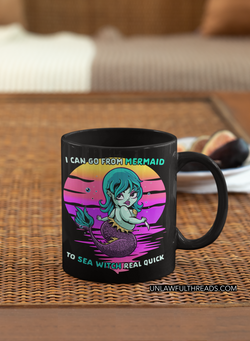 I can go from Mermaid to Sea Hag REAL QUICK coffee mug 15 ounces