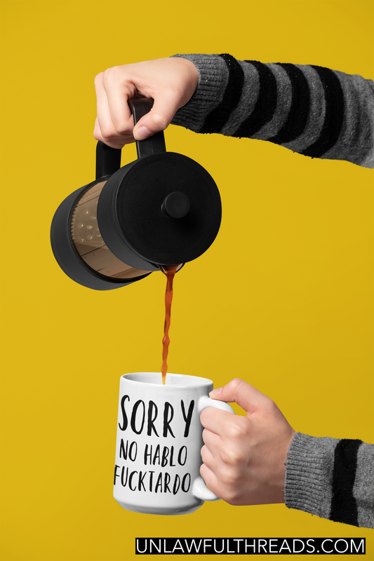 Sorry no hablo fucktardo 15oz Ceramic Mug