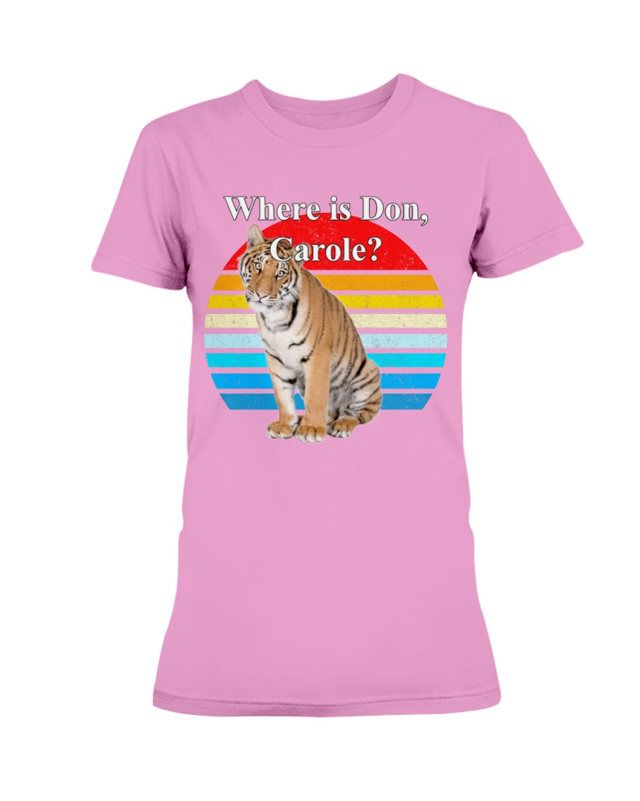 Where's Don, Carole? Gildan Ultra Ladies T-Shirt