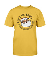 Ain't No Laws when you're drinking with Claws  shirt or mug