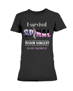 I survived Spinal Fusion surgery shirt