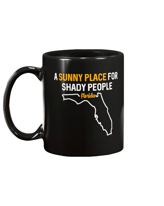 Funny Florida coffee Mug A Sunny place for Shady people coffee mug 15oz Mug