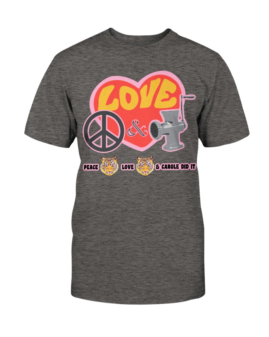 PEACE LOVE and CAROLE DID IT Gildan Cotton T-Shirt