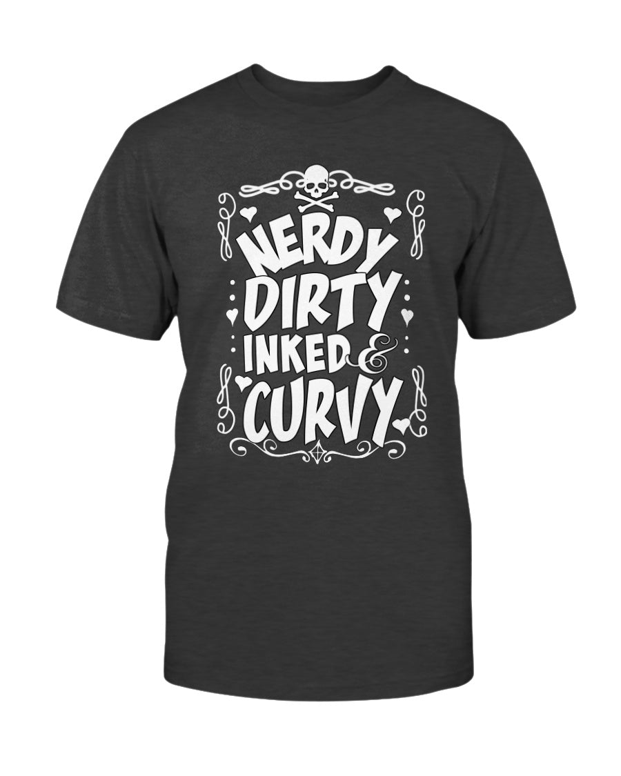 Nerdy, Dirty, Inked and Curvy available in hot shirts or cool coffee mugs