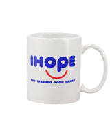 IHOPE you washed your hands funny coffee mug 15oz Mug