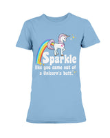 Sparkle like you came out of a Unicorn's butt shirt Gildan Ultra Ladies T-Shirt