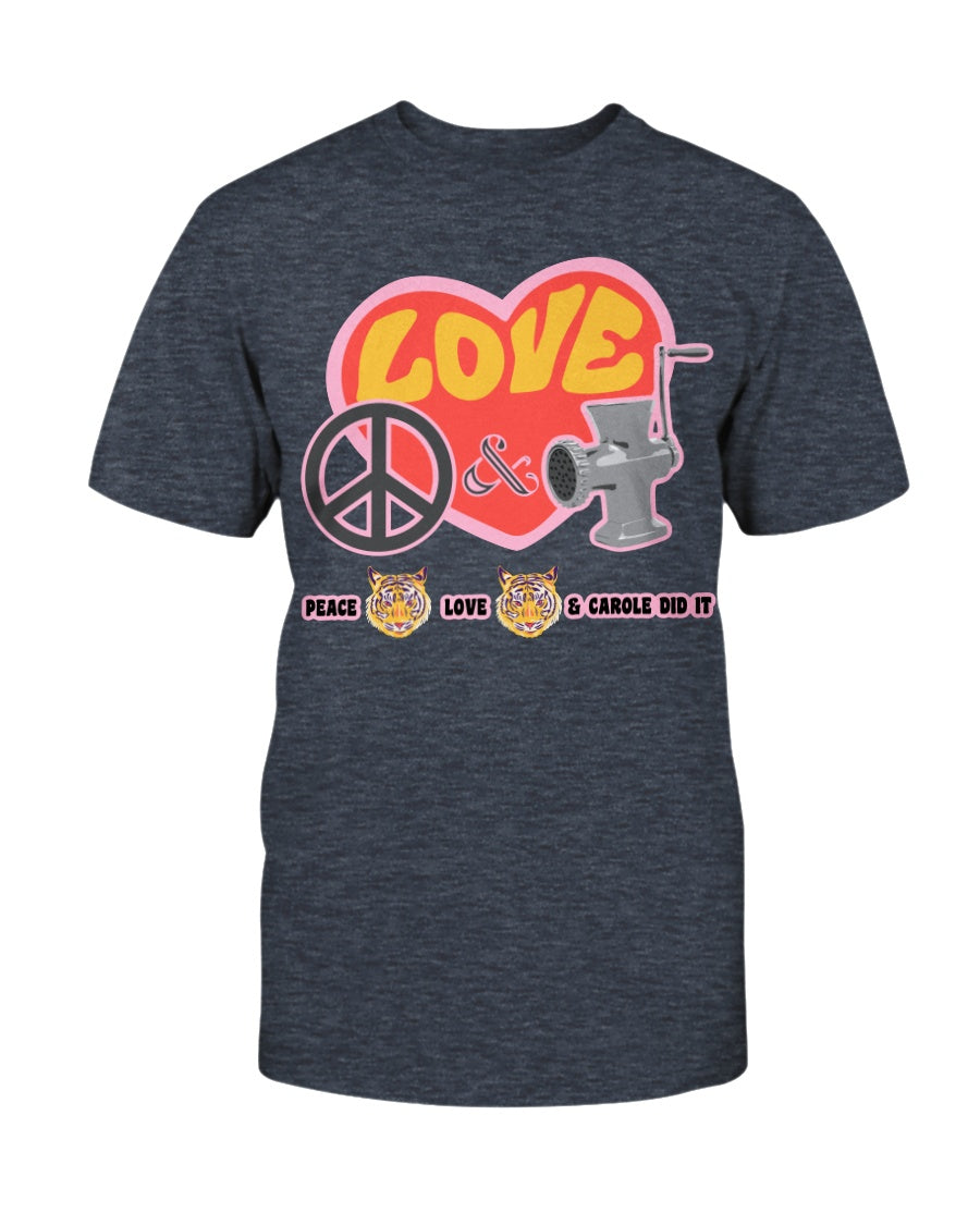 PEACE LOVE and CAROLE DID IT Gildan Cotton T-Shirt