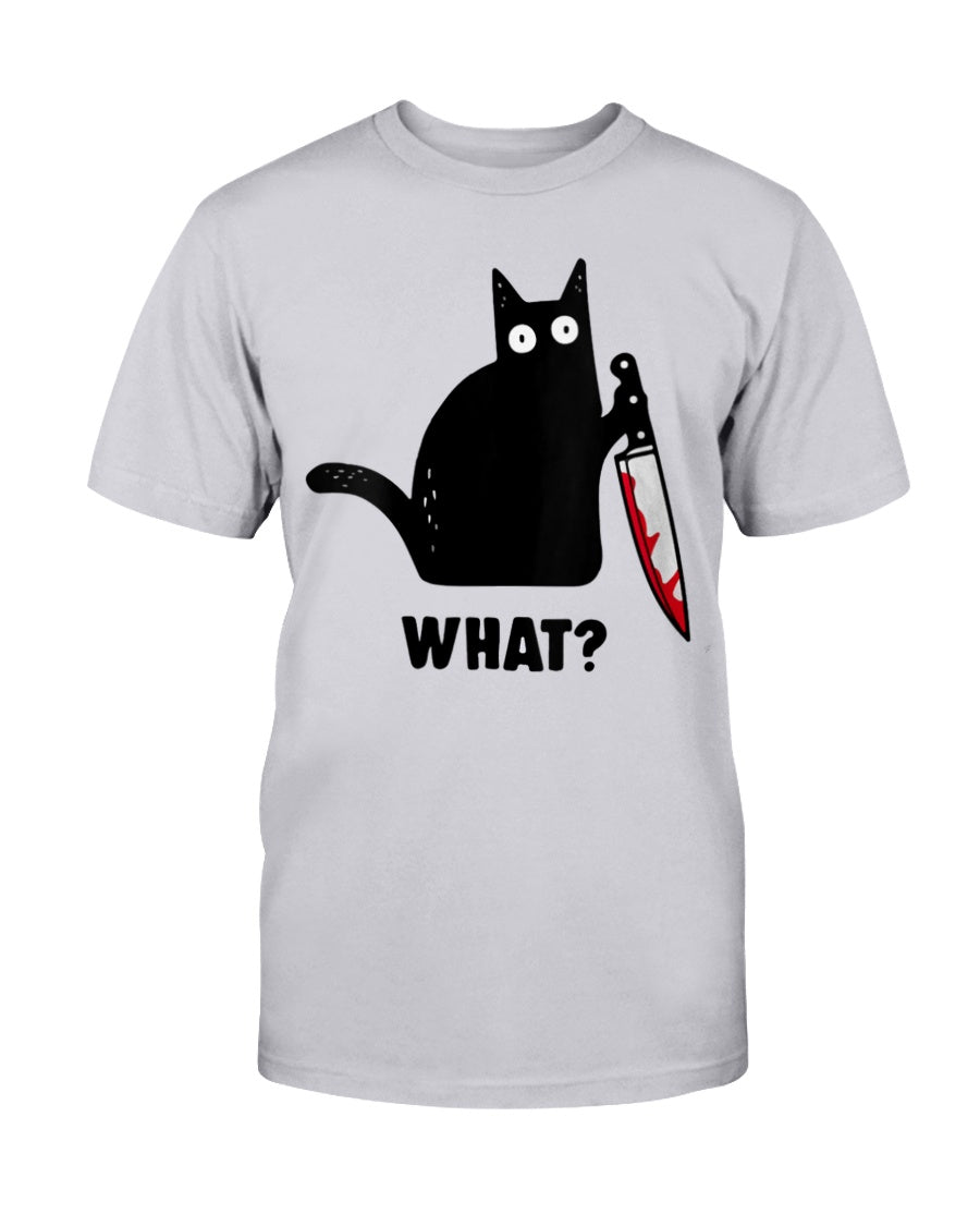 Black cat, bloody knife, What? shirt