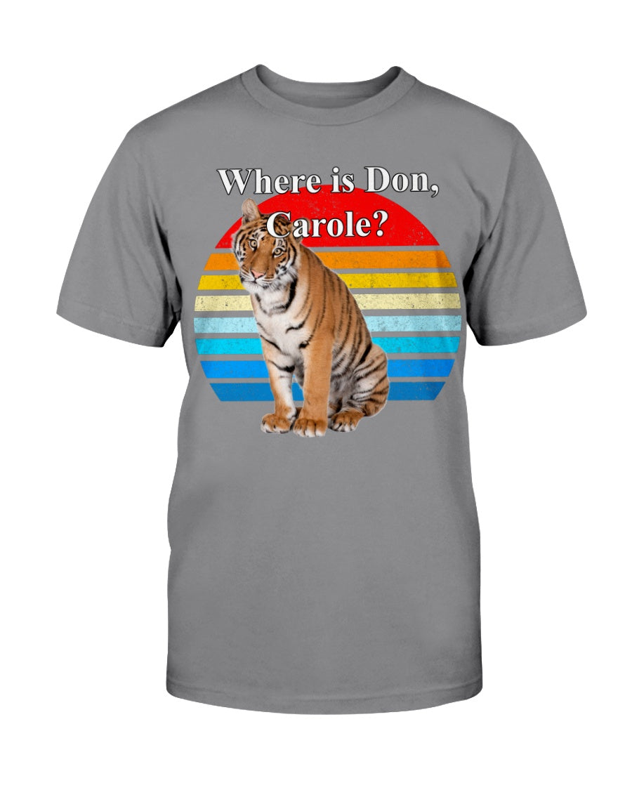 Where's Don, Carole? Gildan Cotton T-Shirt