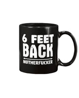 6 feet Back Motherf*cker coffee  15oz Mug