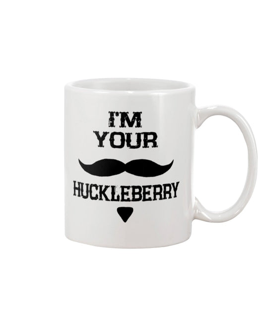 I'm Your Huckleberry coffee mug 15oz Mug