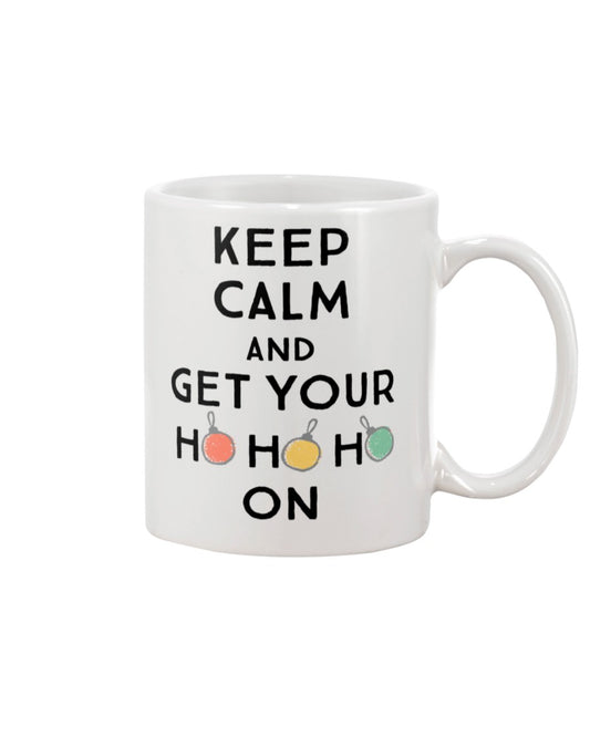 Keep Calm and get Your Ho Ho Ho On shirts and mugs