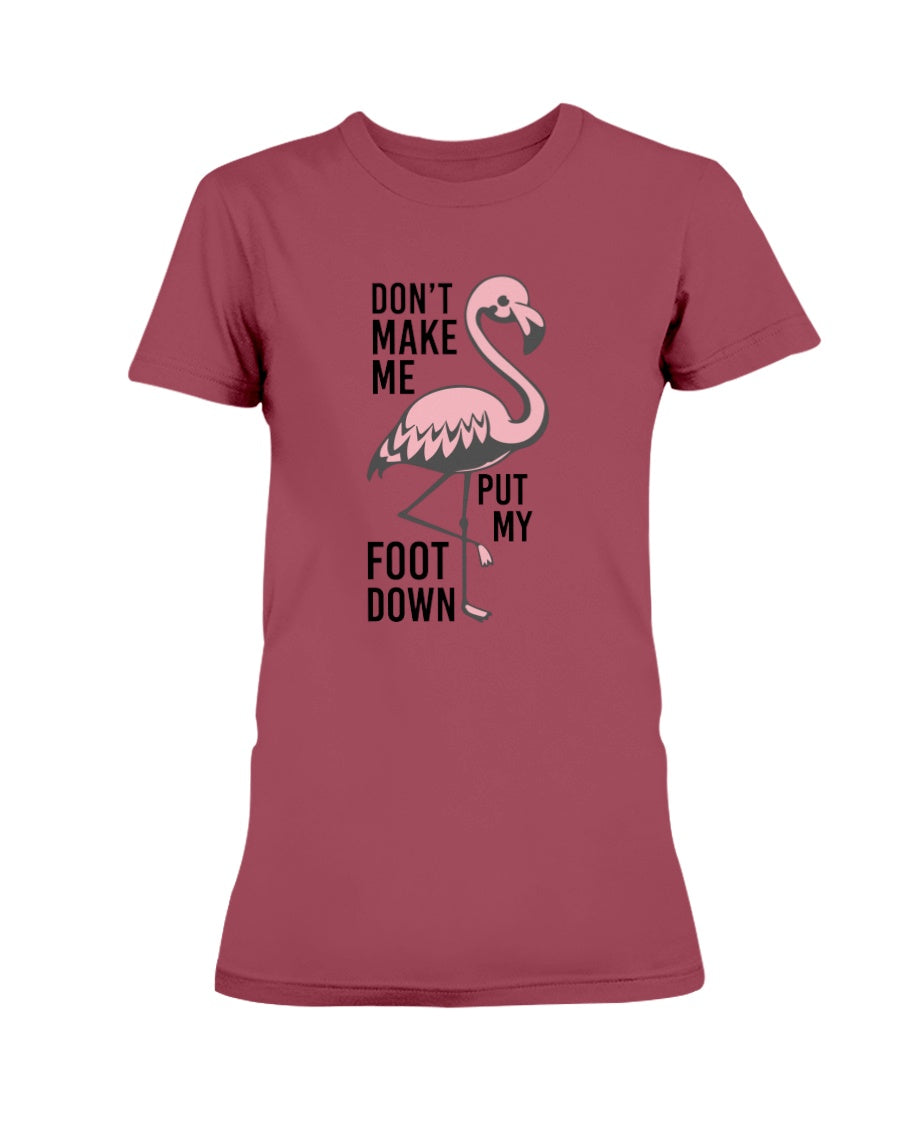 Don't make me put my foot down  totes, shirts and mugs