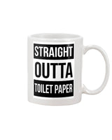 Straight Outta Toilet paper coffee mug 15 oz.