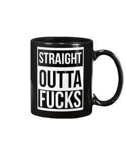 Straight Outta Fucks coffee mug 15oz.