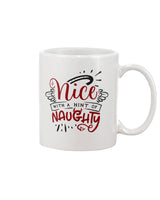 Nice with a Hint of Naughty --15 oz mug and shirts