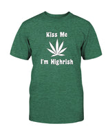 Kiss Me I'm Highrish shirt