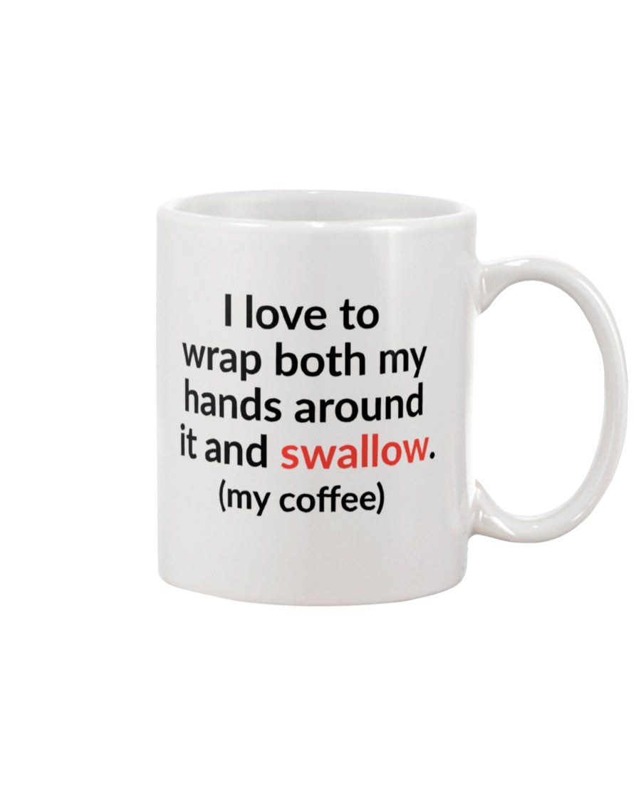 I love to wrap both my hands around it and swallow mug 15oz.