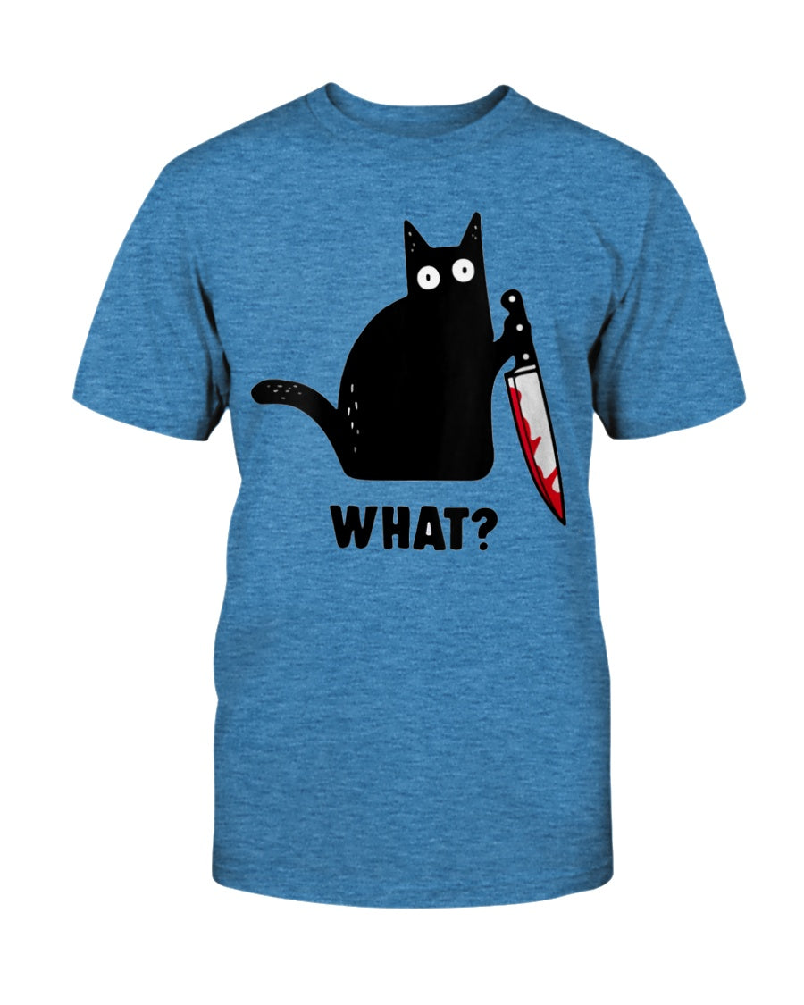 Black cat, bloody knife, What? shirt