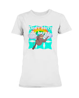 Don't Hurry Be Happy mug or shirt or tote..  Pick one or order all 3!