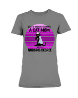 Never underestimate a cat mom with a nursing degree Gildan Ultra Ladies T-Shirt