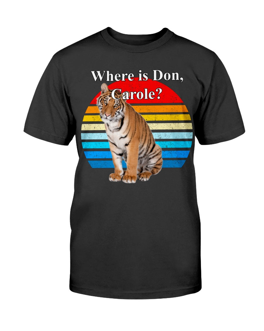 Where's Don, Carole? Gildan Cotton T-Shirt