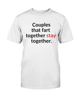 Couples that fart together stay together. mug or shirt