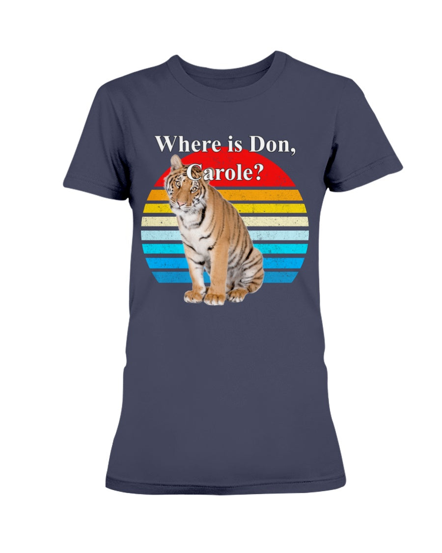 Where's Don, Carole? Gildan Ultra Ladies T-Shirt