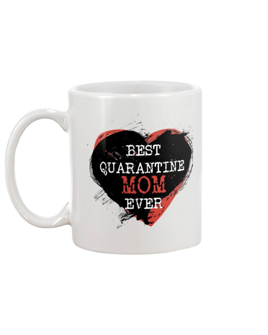 Best Quarantine Mom Ever coffee mug 15oz Mug