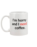 I'm horny and i need coffee mug 15oz.