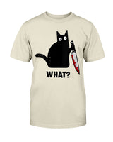 Black cat, bloody knife, What? shirt