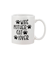 Wife Mother Cat Lover 15 oz. Coffee mug or Shirts