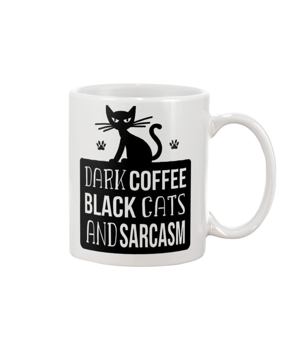 Dark Coffee Black Cats and Sarcasm  11 and15 oz mugs