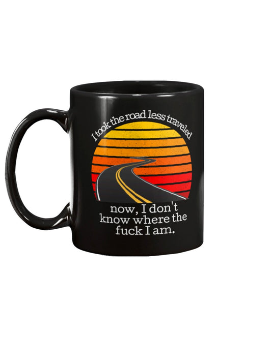 poetry Funny coffee mug The road less traveled now I don't know where the fuck I am Frost 15 oz. coffee mug