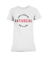 Antisocial now it's cool Gildan Ultra Ladies T-Shirt