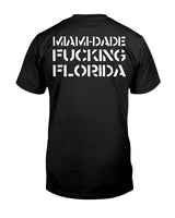 Miami-Dade F*cking Florida Shirt mens and women fits