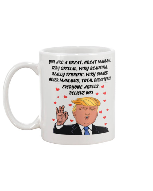 A GREAT MAMAW BELIEVE ME 15oz Mug