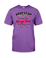 Keep it up & You'll be a Strange Smell in my Attic Soon 15 ounce mug or shirts available