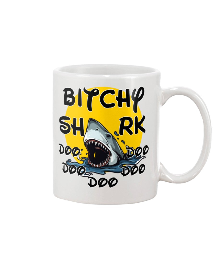 B*tchy Shark doo doo doo doo doo shirts mugs totes