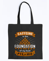 Caffeine is the Foundation of my Food Pyramid mugs and shirts and totes