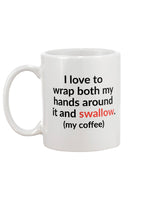 I love to wrap both my hands around it and swallow mug 15oz.