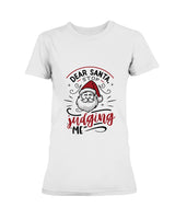 Dear Santa, Stop Judging Me --15 oz mug and shirts